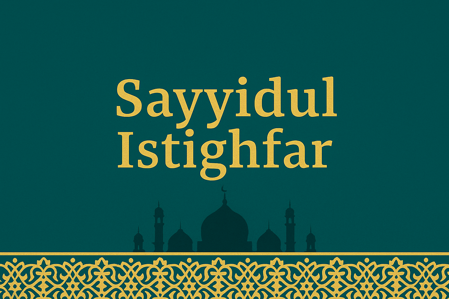 Bacaan Sayyidul Istighfar